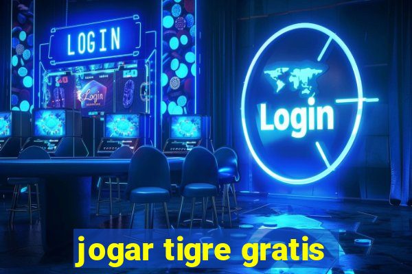 jogar tigre gratis